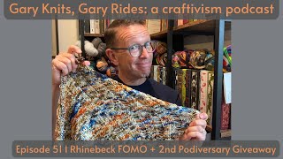 Gary Knits Gary Rides a craftivism podcast Episode 51 Rhinebeck Fomo  2nd Podiversary Fun [upl. by Ninon]