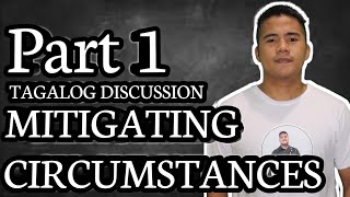 MITIGATING CIRCUMSTANCES  ARTICLE 13  TAGALOG DISCUSSION [upl. by Dett]