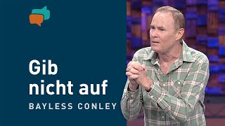 Geh weiter – die Veränderung kommt – Bayless Conley [upl. by Nnednarb]