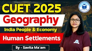 CUET 2025 Geography  INDIA PEOPLE amp ECONOMY  Human Settlements  NTA CUET 2025 Geography Civilstap [upl. by Robbert]