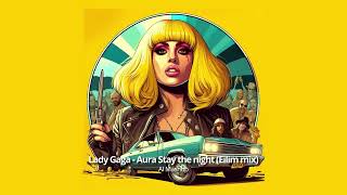 Lady Gaga  Aura Stay the night • AI Mashup [upl. by Rizzi]