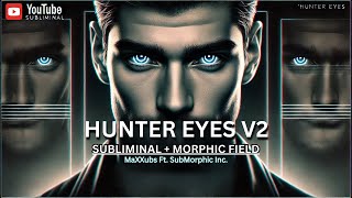 Ultimate Hunter Eyes V2  ft SubMorphic Inc [upl. by Marchak]