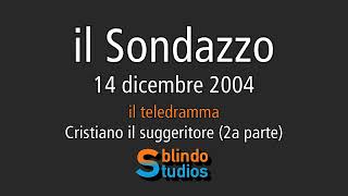 14122004 il teledramma  Cristiano il suggeritore 2a parte il Sondazzo ilSondazzo [upl. by Humberto]