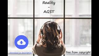 Reality  AGST no copyright music free download [upl. by Hsakiv]