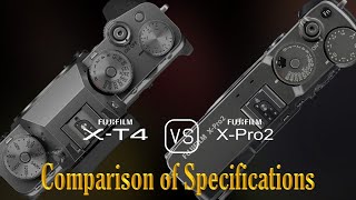 Fujifilm XT4 vs Fujifilm XPro2 A Comparison of Specifications [upl. by Htebasil]