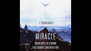 Miracle Piano Suite in D Minor for Grammy Consideration [upl. by Dimah]