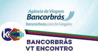 Propaganda Para Agência de Viagem  Bancorbrás VT Encontro [upl. by Briano786]