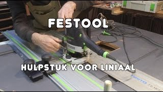 Timmertip 692 Bovenfrees Festool hulpstuk op liniaal [upl. by Omsoc]