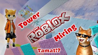 Oyen  Main Roblox Tower Miring TAMAT [upl. by Field]