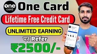 Earn ₹2500Refer  Lifetime free credit card  one card credit card apply  credit card kaise banaye [upl. by Kristien466]