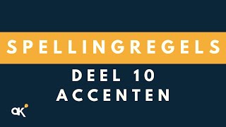 Spellingregels deel 10 Accenten [upl. by Lalo]