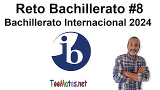 Reto 8 Bachillerato Internacional Mayo 2024 AA HL P1 7 [upl. by Felix528]