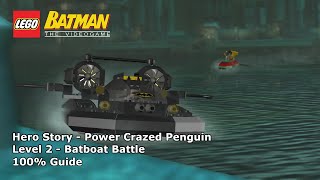 7 Batboat Battle 100 Guide  LEGO Batman The Videogame  Power Crazed Penguin [upl. by Anilosi]