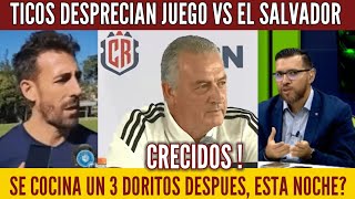 CRECIDOS TICOS DESPRECIAN A EL SALVADOR LO LLAMAN RIVAL NO ATRACTIVO PREVIO A AMISTOSO DE HOY [upl. by Unders]