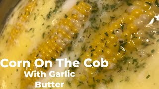 How To Make Easy Garlic And Butter Corn On The Cob Recipe  Mama Ray Ray [upl. by Aiello269]