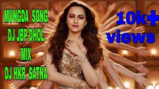 Mungda  TOTAL DHAMAAL  DJ dhol mix and hard bass  new jbp song 2019  by dj hkr Satna [upl. by Norrabal959]