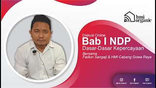 DISKUSI ONLINE NDP BAB I  DASARDASAR KEPERCAYAAN FADLUN SANGAJI amp HMI CAGORA [upl. by Shannah]