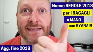 Nuove REGOLE 2018 per i BAGAGLI a MANO con RYANAIR dal 1° Novembre [upl. by Nessa977]