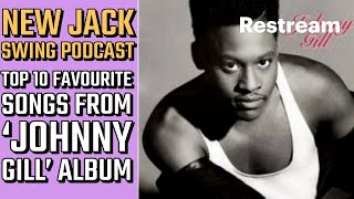 EP 42 New Jack Swing Podcast Top 10 Songs from the Johnny Gill album [upl. by Ahsieka]