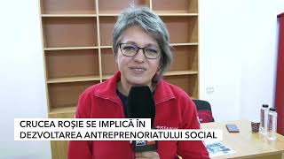 CRUCEA ROȘIE SE IMPLICĂ ÎN DEZVOLTAREA ANTREPRENORIATULUI SOCIAL [upl. by Celik]