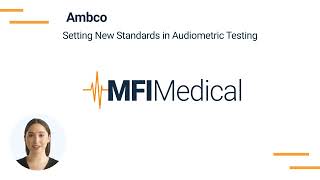 Ambco Setting New Standards in Audiometric Testing at MFI Medical [upl. by Anitnoc]