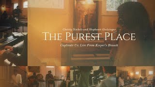 Christy Nockels amp Steffany Gretzinger  The Purest Place Live [upl. by Elleda]