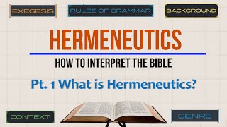 Hermeneutics Pt 1 What is Hermeneutics [upl. by Aniwde676]