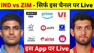 India Vs Zimbabwe 2024 Live Telecast Channel  India Vs Zimbabwe T20 Series 2024 Kis App Par Dekhe [upl. by Ahtekahs]