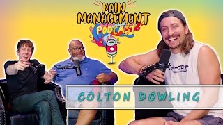 Colton Dowling OPENS UP on the Pain Management Podcast [upl. by Gabrielle459]