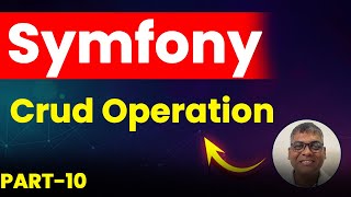 Symfony 7 Fundamentals  Crud Operation in symfony [upl. by Nilat]