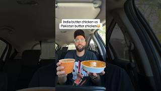 India butter chicken vs Pakistan butter chicken 🇮🇳🇵🇰 [upl. by Anyr]