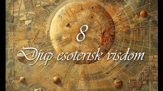 DJUP ESOTERISK VISDOM 8 [upl. by Ydeh]