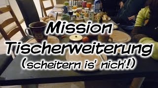 Machs Dir Selbst  Mission Tischerweiterung scheitern is nich [upl. by Marwin]