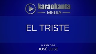 Karaokanta  José José  El triste LA MEJOR VERSIÓNCALIDAD PROFESIONAL [upl. by Gerita]