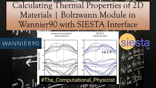 Thermal Properties of 2D Materials  Boltzwann Module in Wannier90 with SIESTA Interface [upl. by Oirram]