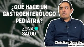 ¿Qué hace un gastroenterólogo pediatra  ZonaDeSalud🩺 [upl. by Natale]