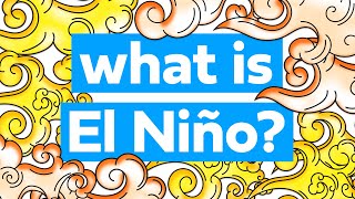 Everything you need to know about El Niño [upl. by Rekcut949]