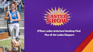 275mm Ladies Underhand Handicap Final  Plus all the Ladies Choppers [upl. by Lsil]