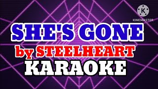 SHES GONE by STEELHEART KARAOKE [upl. by Grimaldi307]