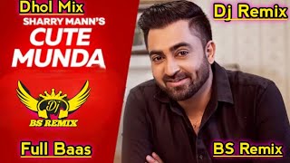 Sharry Maan Cute Munda Dhol Remix  New Punjabi Song Lahoria Production  Dj Remix Song2024 FullBass [upl. by Ymor10]