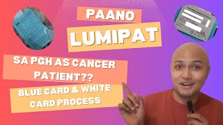 Paano ba lumipat sa PGH ang isang cancer patient BLUE CARD amp WHITE CARD STEPS sa pagkuha [upl. by Dorrehs]