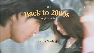 POV Youre a Burmese teenager in the 2000s  playlist 2000ပြည့်နှစ်စိတ်ကြိုက်သီချင်းများစုစည်းမှု [upl. by Roshan820]