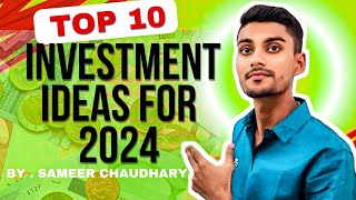 Where to INVEST in 2024  TOP 10 INVESTING Ideas 💡 for 2024  by Sameer Chaudhary [upl. by Attenwad297]