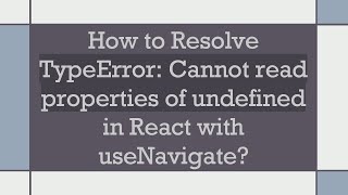 How to Resolve TypeError Cannot read properties of undefined in React with useNavigate [upl. by Choo]