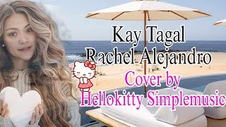 Kay Tagal  Rachel Alejandro  Piano Version Cover by Hellokitty Simplemusic [upl. by Norehc]