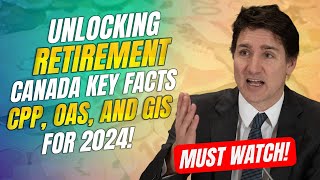 Unlocking Retirement in Canada Key Facts About CPP OAS and GIS for 2024 [upl. by Pompea]