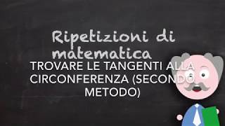 Trovare l’equazione delle rette tangenti alla circonferenza secondo metodo [upl. by Sitarski]