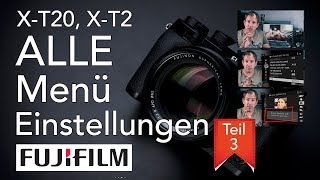 ALLE MenüEinstellungen der Fujifilm XT20 XT2 XPro 2 und X100F erklärt  TEIL 3 [upl. by Anatnom]