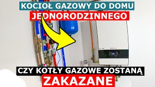 Jaki kocioł gazowy wybrać Czy kotły gazowe zostaną zakazane [upl. by Frankel]