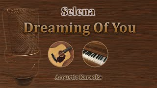 Dreaming Of You  Selena Acoustic Karaoke [upl. by Daisy173]